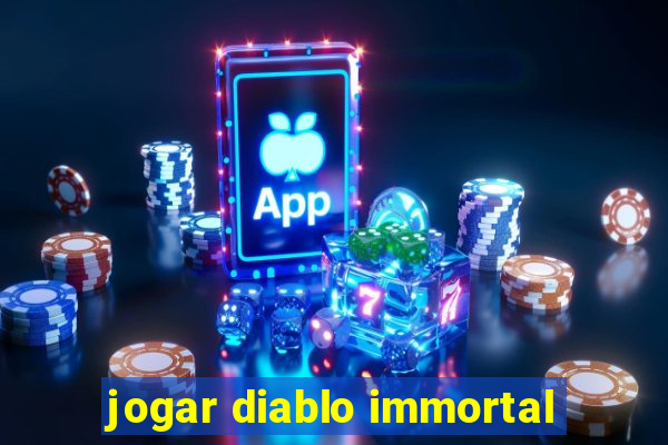 jogar diablo immortal